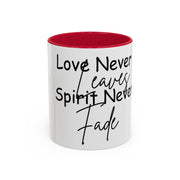 Love Never Leaves Mug | Inspirational Remembrance Coffee Cup | Memorial Gift Mug for Friends | Personalized Keepsake Mug | Sympathy Gift Ceramic Cup | Durable Inspirational Coffee Mug | 11oz 15oz Memory Mug | Heartfelt Coffee Cup Gift | Comforting Remembrance Mug | Positive Message Hot Drink Mug

