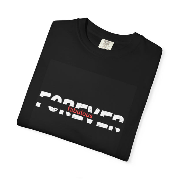Fabulous Forever T-Shirt | Unisex Fashion Statement Tee | Birthday Gift Casual Shirt | Trendy Friends Gift Tee | Everyday Comfortable T-Shirt | Bold Graphic Unisex Shirt | Stylish Casual Cotton Tee | Confident Fashion Graphic Shirt | Durable Everyday Fashion Tee | Fabulous Forever Unisex Top

