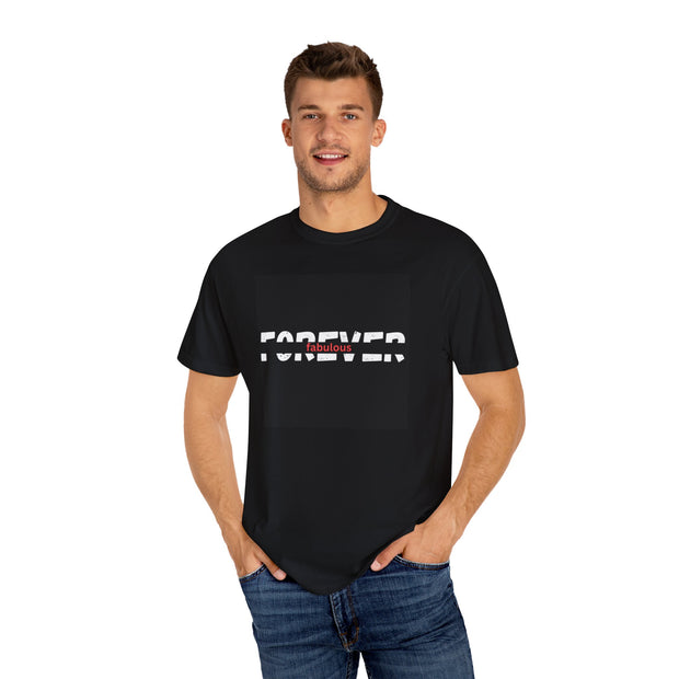 Fabulous Forever T-Shirt | Unisex Fashion Statement Tee | Birthday Gift Casual Shirt | Trendy Friends Gift Tee | Everyday Comfortable T-Shirt | Bold Graphic Unisex Shirt | Stylish Casual Cotton Tee | Confident Fashion Graphic Shirt | Durable Everyday Fashion Tee | Fabulous Forever Unisex Top

